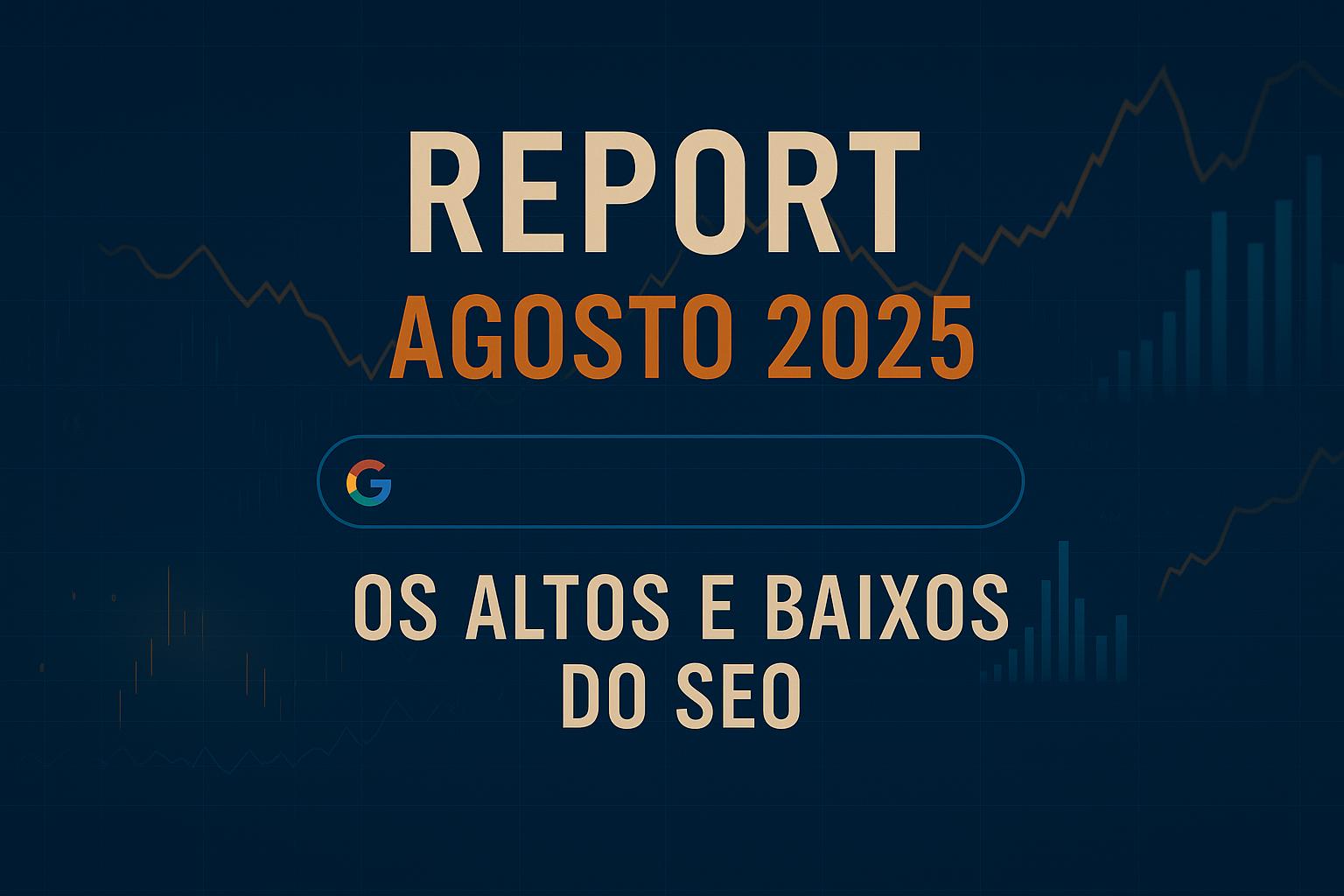 Os altos e baixos do SEO em agosto de 2025